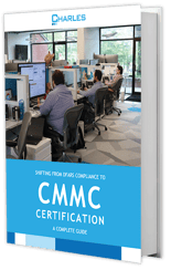 Shifting from DFARS Compliance to CMMC Certification Charles IT